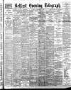 Belfast Telegraph Tuesday 10 January 1899 Page 1