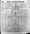 Belfast Telegraph Saturday 14 January 1899 Page 1