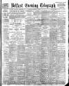 Belfast Telegraph Saturday 04 March 1899 Page 1