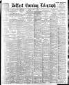 Belfast Telegraph Friday 07 April 1899 Page 1
