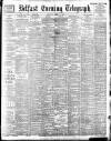 Belfast Telegraph Saturday 08 April 1899 Page 1