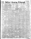 Belfast Telegraph Wednesday 10 May 1899 Page 1