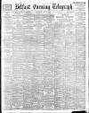 Belfast Telegraph Wednesday 17 May 1899 Page 1
