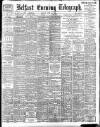 Belfast Telegraph Monday 12 June 1899 Page 1