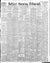 Belfast Telegraph Monday 26 June 1899 Page 1