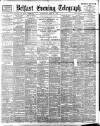 Belfast Telegraph Wednesday 28 June 1899 Page 1