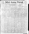 Belfast Telegraph Friday 30 June 1899 Page 1