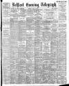 Belfast Telegraph Monday 03 July 1899 Page 1