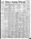 Belfast Telegraph Monday 17 July 1899 Page 1