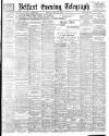Belfast Telegraph Tuesday 18 July 1899 Page 1