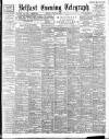 Belfast Telegraph Friday 21 July 1899 Page 1