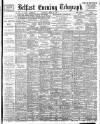 Belfast Telegraph Saturday 22 July 1899 Page 1