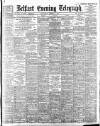 Belfast Telegraph Wednesday 09 August 1899 Page 1