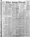 Belfast Telegraph Monday 04 September 1899 Page 1