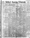 Belfast Telegraph Monday 18 September 1899 Page 1