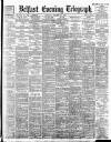 Belfast Telegraph Saturday 28 October 1899 Page 1