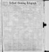 Belfast Telegraph Saturday 06 January 1900 Page 1