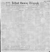 Belfast Telegraph Monday 04 June 1900 Page 1