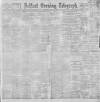 Belfast Telegraph Saturday 30 June 1900 Page 1