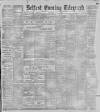 Belfast Telegraph Thursday 05 July 1900 Page 1