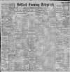 Belfast Telegraph Wednesday 29 August 1900 Page 1