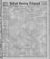 Belfast Telegraph Wednesday 03 October 1900 Page 1