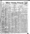 Belfast Telegraph Saturday 05 July 1902 Page 1