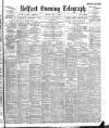 Belfast Telegraph Monday 07 July 1902 Page 1