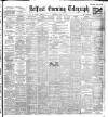 Belfast Telegraph Thursday 17 July 1902 Page 1