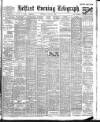 Belfast Telegraph Thursday 31 July 1902 Page 1