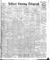 Belfast Telegraph Wednesday 03 September 1902 Page 1