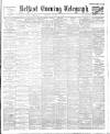 Belfast Telegraph Thursday 08 January 1903 Page 1