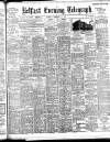 Belfast Telegraph Monday 02 February 1903 Page 1
