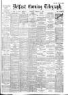 Belfast Telegraph Thursday 05 February 1903 Page 1
