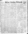 Belfast Telegraph Tuesday 17 February 1903 Page 1