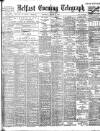 Belfast Telegraph Thursday 05 March 1903 Page 1