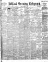 Belfast Telegraph Friday 06 March 1903 Page 1