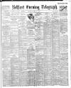 Belfast Telegraph Saturday 11 April 1903 Page 1