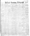 Belfast Telegraph Thursday 05 November 1903 Page 1
