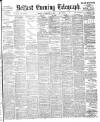 Belfast Telegraph Friday 06 November 1903 Page 1