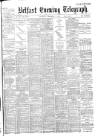 Belfast Telegraph Thursday 03 December 1903 Page 1
