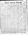 Belfast Telegraph Saturday 05 December 1903 Page 1