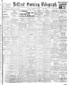 Belfast Telegraph Friday 05 February 1904 Page 1