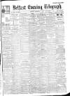 Belfast Telegraph Monday 07 November 1904 Page 1