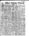 Belfast Telegraph Thursday 05 January 1905 Page 1