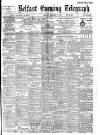 Belfast Telegraph Monday 09 January 1905 Page 1