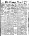 Belfast Telegraph Monday 06 February 1905 Page 1