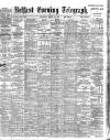 Belfast Telegraph Saturday 11 March 1905 Page 1