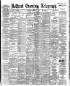 Belfast Telegraph Saturday 18 March 1905 Page 1