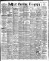 Belfast Telegraph Saturday 15 April 1905 Page 1